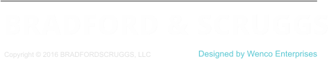 BRADFORD & SCRUGGS Copyright © 2016 BRADFORDSCRUGGS, LLC Designed by Wenco Enterprises